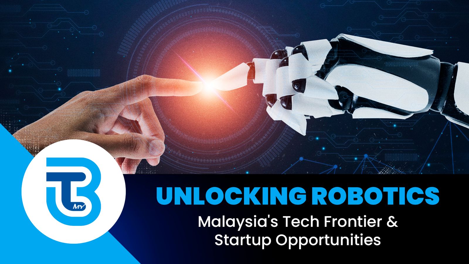 Unlocking Robotics: Malaysia's Tech Frontier & Startup Opportunities | TBMY2